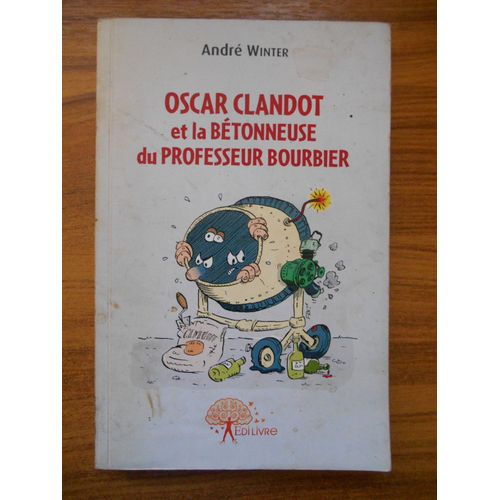 Oscar Clandot Et La Btonneuse Du Professeur Bourbier   de Winter, Andre 