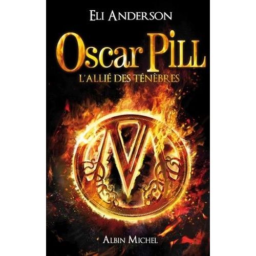 Oscar Pill - Tome 4 - L'alli Des Tnbres    Format Broch 