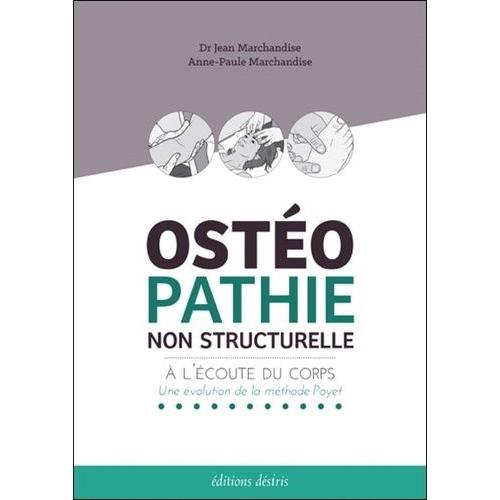 Ostopathie Non Structurelle - A L'coute Du Corps : Une volution De La Mthode Poyet   de Marchandise Jean  Format Broch 