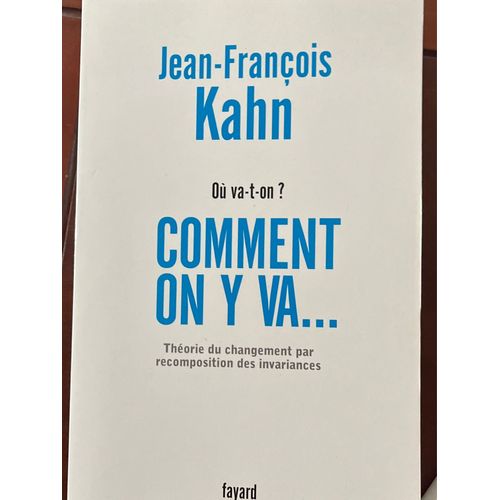 Ou Va T On ? Comment On Y Va ? De Jean Francois Kahn   