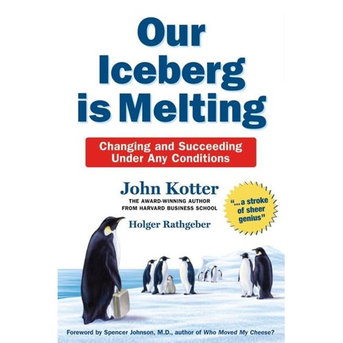 Our Iceberg Is Melting - Changing And Succeeding Under Any Conditions   de Kotter John  Format Broch 