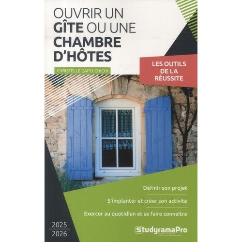 Ouvrir Un Gte Ou Une Chambre D'htes - Les Outils De La Russite    Format Beau livre 