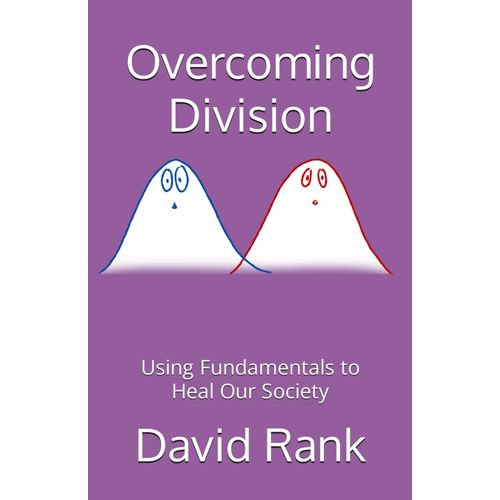 Overcoming Division: Using Fundamentals To Heal Our Society   de Rank, David  Format Broch 