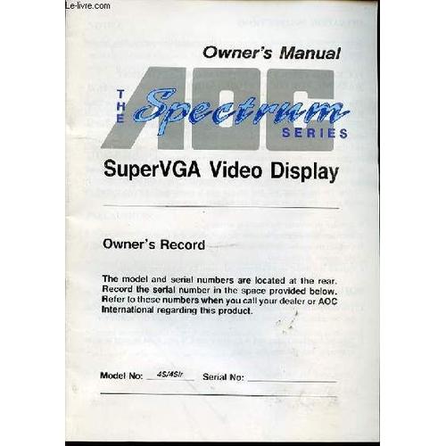 Owner's Manual - The Spectrum Series / Super Vga Video Display.   de COLLECTIF