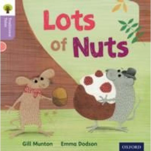 Oxford Reading Tree Traditional Tales: Level 1+: Lots Of Nuts    Format Broch 