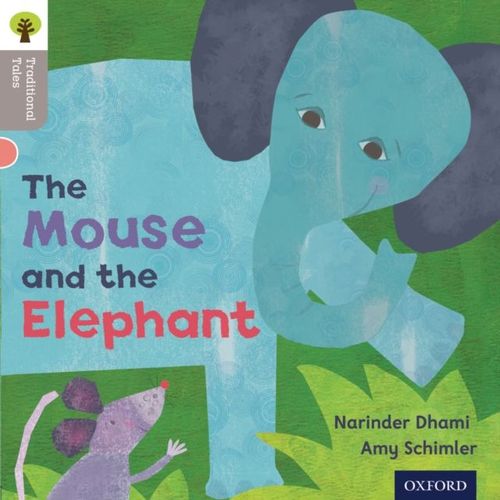 Oxford Reading Tree Traditional Tales: Level 1: The Mouse And The Elephant    Format Broch 