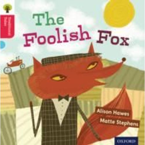 Oxford Reading Tree Traditional Tales: Level 4: The Foolish Fox    Format Broch 