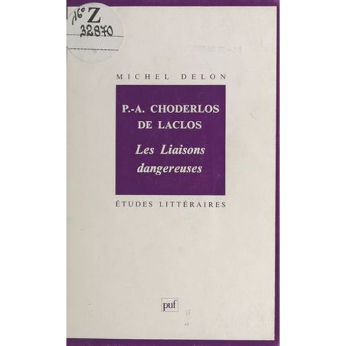 P.-A. Choderlos De Laclos : Les Liaisons Dangereuses  
