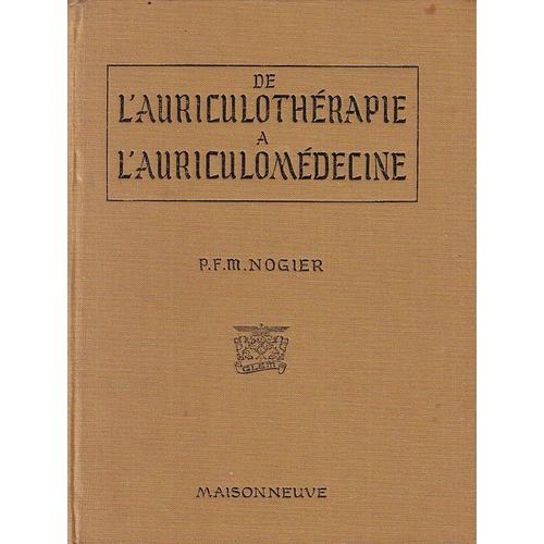 De L'auriculothrapie  L'auriculomdecine   de P.F.M. Nogier 