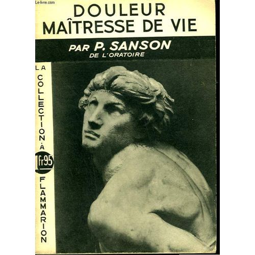Douleur Maitresse De Vie. La Collection A 1fr95    Format Broch 