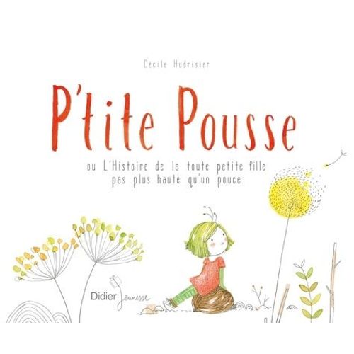 P'tite Pousse - Ou L'histoire De La Toute Petite Fille Pas Plus Haute Qu'un Pouce    Format Album 