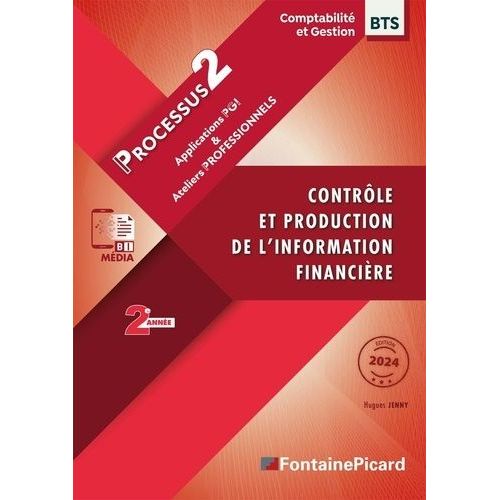Contrle Et Production De L'information Financire Bts Cg 2e Anne - Processus 2 Applications Pgi & Ateliers Professionnels    Format Beau livre 