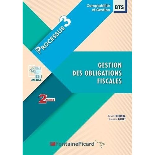Gestion Des Obligations Fiscales - Processus 3 Bts Cg 2e Anne   de Bihonda Patrick  Format Beau livre 
