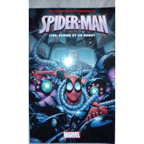 Les Fantastiques Aventures De Spider-Man T06: Lire, crire Et Un Robot   