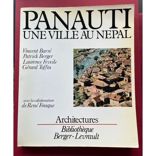 Panauti, Une Ville Au Npal, Bibliothque Berger-Levrault, Architectures, 1981, 207p. De Trs Nombreux Dessins Et Photographies   de Vincent Barr, Patrick Berger, Laurence Feveile, Grard Toffin, et la collaboration de Ren Fouque 