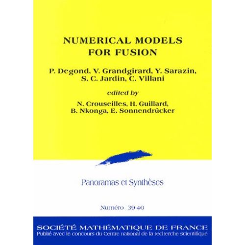 Panoramas Et Synthses N 39-40 - Numerical Models For Fusion   de Nicolas Crouseilles  Format Broch 