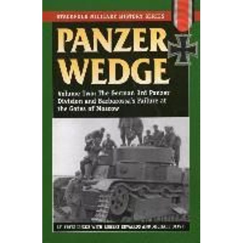 Panzer Wedge: The German 3rd Panzer Division And Barbarossa's Failure At The Gates Of Moscow   de Fritz Lucke  Format Broch 