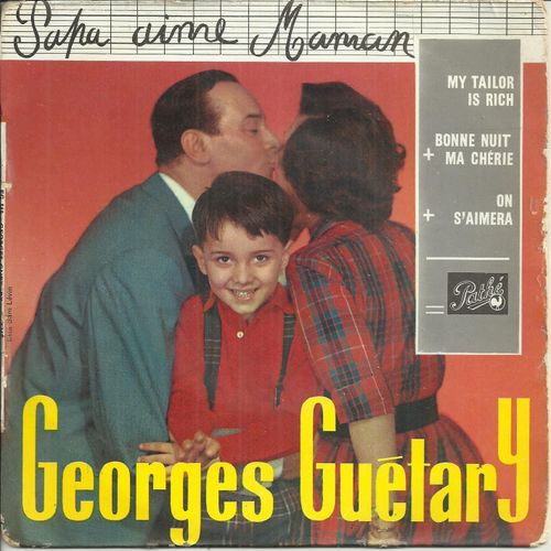 Papa Aime Maman (R. Chabrier - J. Moutet) 2'20 - My Tailor Is Ricj (R. Chabier, J. Moutet) 2'50 / Bonne Nuit Ma Chrie (P. Amel, G. Bertret,F.-J. Brauer) 2'55 - On S'aimera 2'40 - Georges Gutary