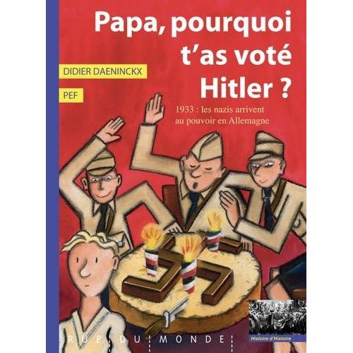 Papa, Pourquoi T'as Vot Hitler ?   de didier daeninckx  Format Album 