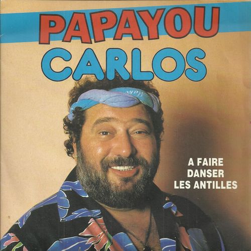 Papayou (J.P. Lang - P. Lemaitre) 3'23 - A Faire Danser Les Antilles (Ooh La La How I Love You) (Lloyd Cave - Cl. Lemesle - Didier Barbelivien) 3'30 - Carlos