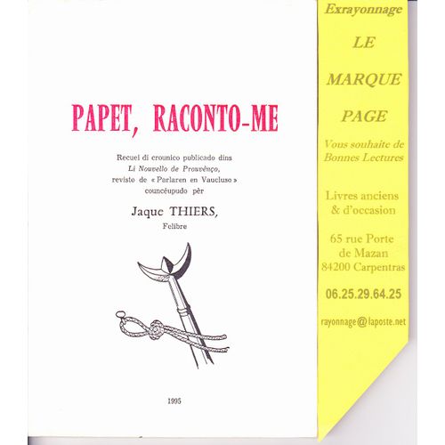 Papet , Raconto - Me --- Recuei Di Crounico Publicado Dins Li Nouvello De Prouveno ---- Avec Envoi Autographe   de Jacques THIERS , Felibre  Format Auto dition 