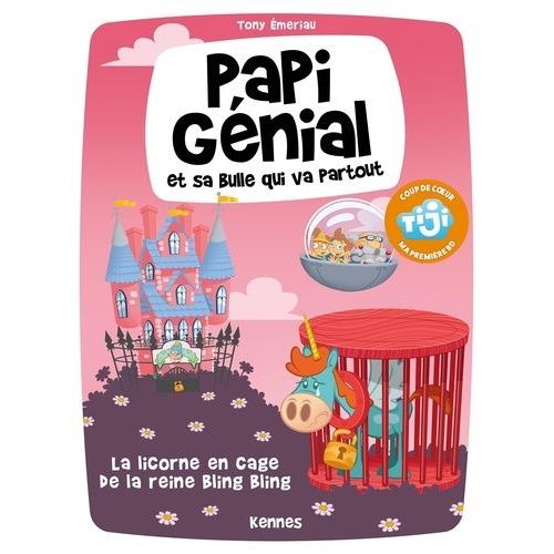Papi Gnial Et Sa Bulle Qui Va Partout Tome 2 - La Licorne En Cage De La Reine Bling Bling   de Emeriau Tony  Format Album 