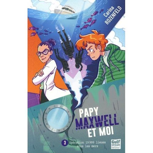 Papy Maxwell Et Moi Tome 3 - Opration 19 999 Lieux Sous Les Mers   de Rozenfeld Carina  Format Beau livre 