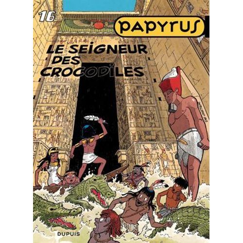 Papyrus - Tome 16 - Le Seigneur Des Crocodiles  