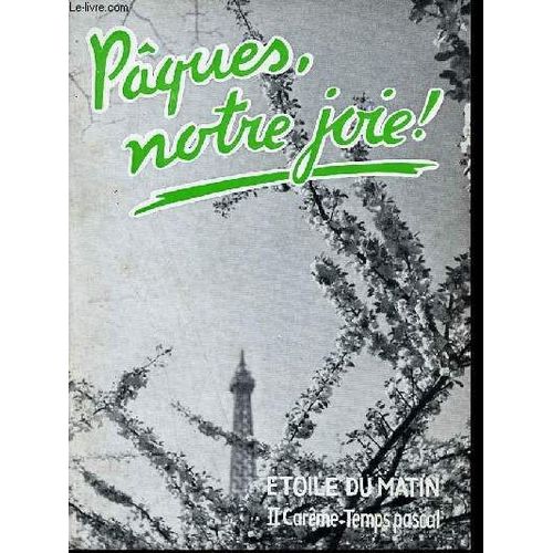 Pques, Notre Joie ! Extrait De toile Du Matin Ii : Carme Et Temps Pascal.   de Lelotte S.J. Fernand 