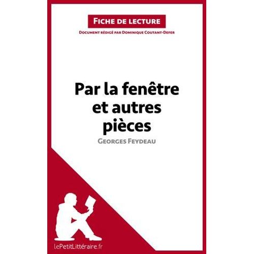 Par La Fentre Et Autres Pices De Georges Feydeau (Fiche De Lecture)  