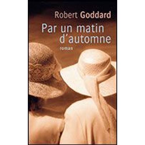 Par Un Matin D'automne   de Robert Goddard  Format Broch 