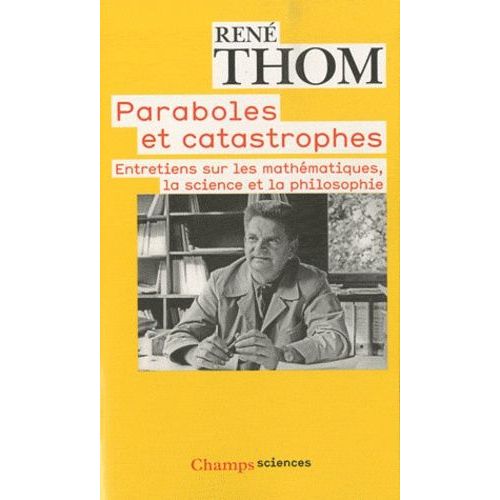 Paraboles Et Catastrophes - Entretiens Sur Les Mathmatiques, La Science Et La Philosophie   de Thom Ren  Format Poche 