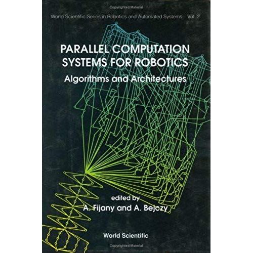 Parallel Computation Systems For Robotics: Algorithms And Architectures    Format Reli 