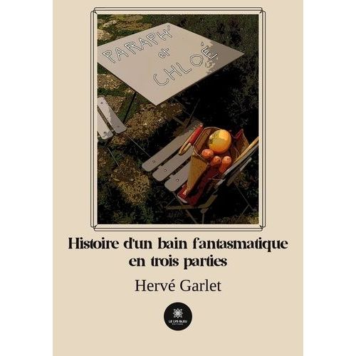 Paraph' Et Chlo - Histoire D'un Bain Fantasmatique    Format Beau livre 