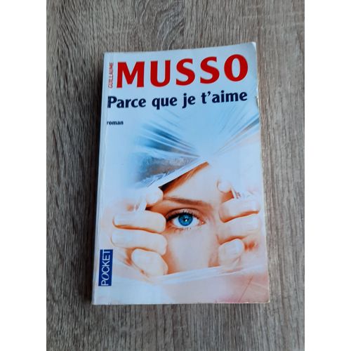 Parce Que Je T'aime De Guillaume Musso   de Guillaume Musso 