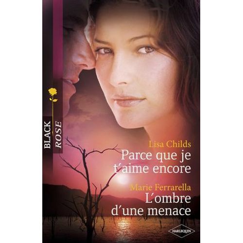 Parce Que Je T'aime Encore - L'ombre D'une Menace (Harlequin Black Rose)  