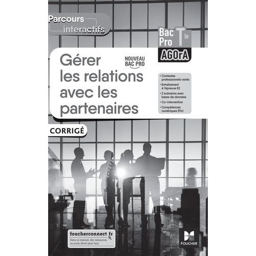 Grer Les Relations Avec Les Partenaires Tle Bac Pro Agora Parcours Interactifs - Corrig   de Faraga Natacha  Format Beau livre 