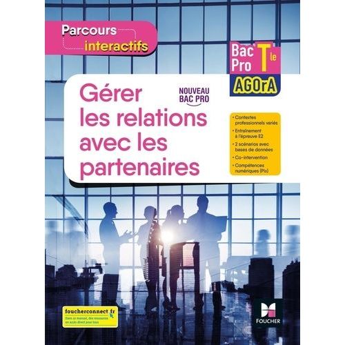 Grer Les Relations Avec Les Partenaires Bac Pro Tle Agora   de Faraga Natacha  Format Beau livre 