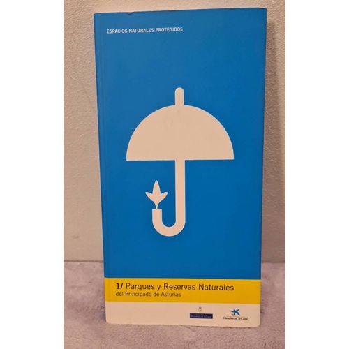 Parcs Et Rserves Naturelles De La Principaut Des Asturies En Espagne. Eujoa Graphics 2007. Asturies. Taille 12, 4 X 23, 9 Cm, 201 Pages. Livre Gographie Parcs Mondiaux. Abondamment Illustr. Gogr   
