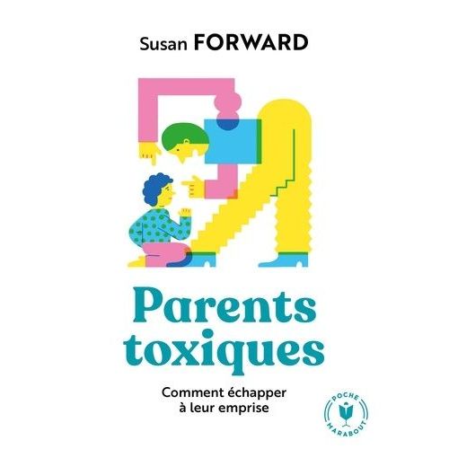 Parents Toxiques - Comment chapper  Leur Emprise   de Forward Susan  Format Poche 
