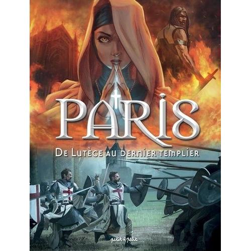 Paris Tome 1 - De Lutce Au Dernier Templier - De -52  1314 Ap - J.-C   de Collectif  Format Album 