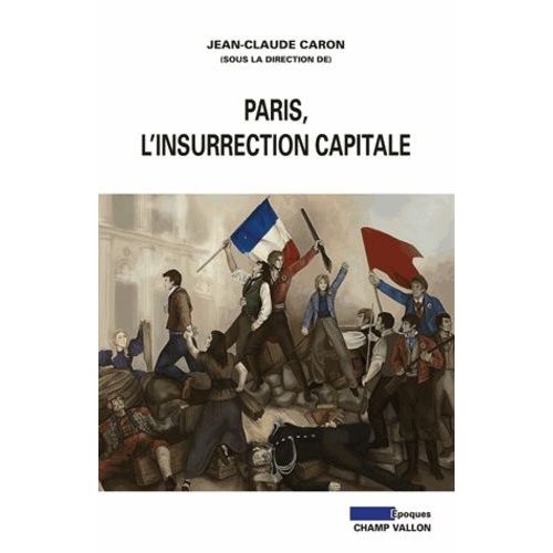 Paris, L'insurrection Capitale    Format Broch 