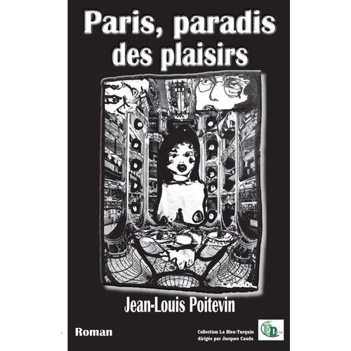 Paris, Paradis Des Plaisirs   de Poitevin Jean-Louis  Format Beau livre 