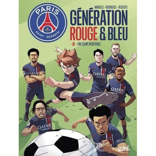 Paris Saint-Germain : Gnration Rouge & Bleu - Tome 2 - Une quipe Incroyable    Format Album 