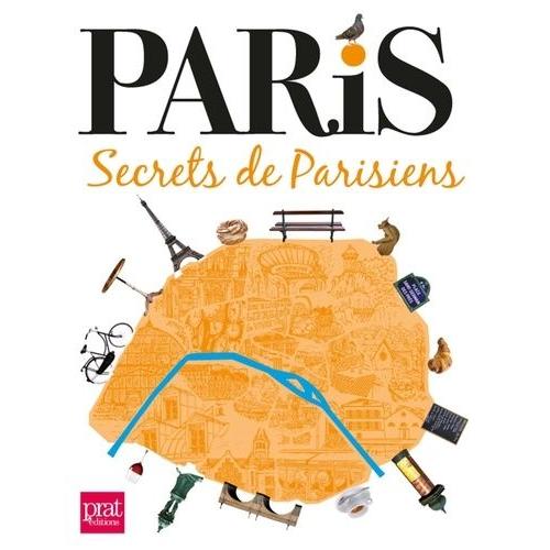 Paris, Secrets De Parisiens    Format Broch 