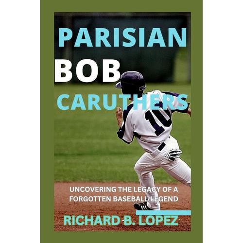 Parisian Bob Caruthers: Uncovering The Legacy Of A Forgotten Baseball ...