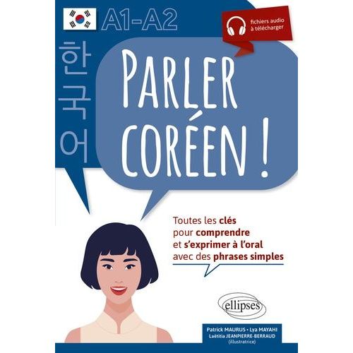 Parler Coren ! A1-A2 - Toutes Les Cls Pour Comprendre Et S'exprimer  L'oral Avec Des Phrases Simples    Format Beau livre 