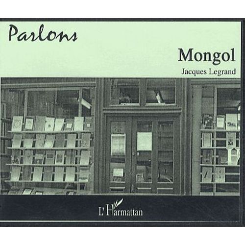 Parlons Mongol - (1cd Audio)   de Jacques Legrand  Format Bote 