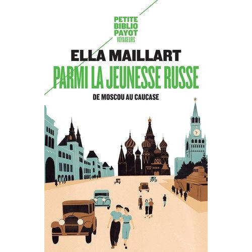 Parmi La Jeunesse Russe - De Moscou Au Caucase   de Maillart Ella  Format Poche 