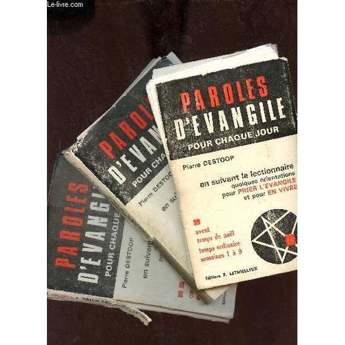 Paroles D vangile Pour Chaque Jour En Suivant Le Lectionnaire Quelques Orientations Pour Prier L vangile Et Pour En Vivre - En 3 Ouvrages - 1 : Avent Temps De Nol,Temps Ordinaire Semaines 1  9 - 2(...)   de Destoop Pierre 